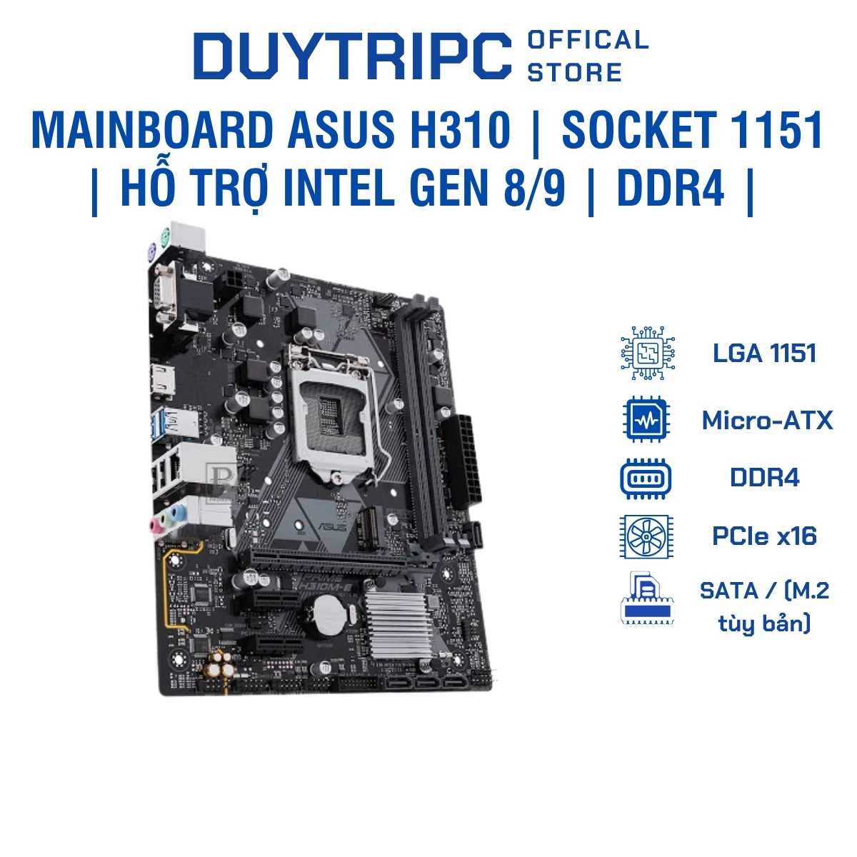 Mainboard Asus H310 | Socket 1151 | Hỗ Trợ Intel Gen 8/9 | DDR4 | Micro-ATX | Bền Bỉ, Giá Tốt